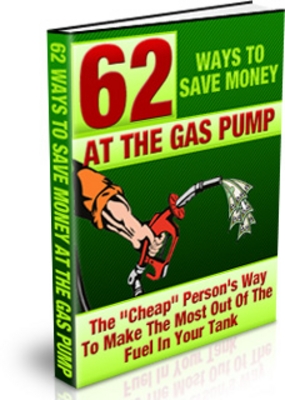 Product picture 62 Ways To Save Money  At The Gas Pump